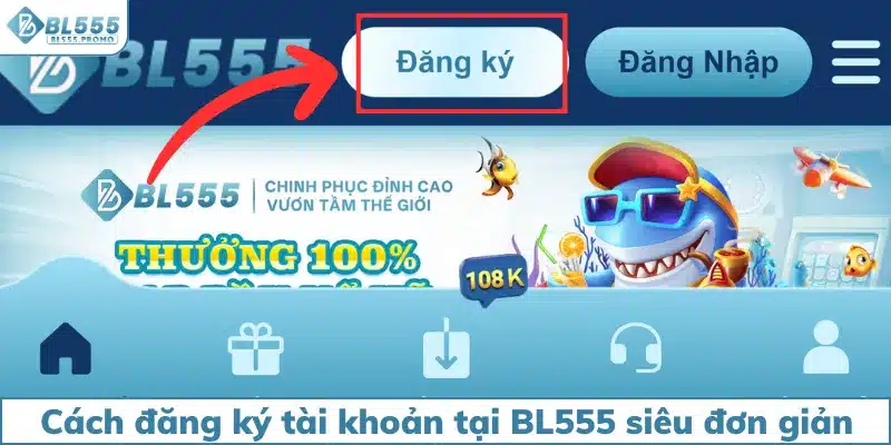 4 bước tham gia tại BL555