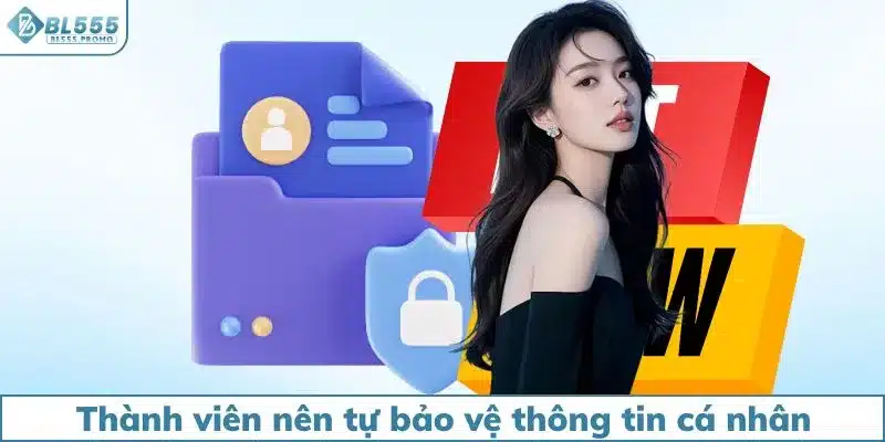 Thành viên nên bảo vệ thông tin cá nhân một cách chủ động